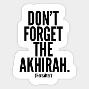 Don't Forget The Akhirah. (Hereafter) Sticker